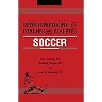 Sports Medicine for Coaches and Athletes: Soccer Sports Medicine for Coaches and Athletes: Soccer Kindle Hardcover Paperback