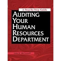 Auditing Your Human Resources Department: A Step-by-step Guide Auditing Your Human Resources Department: A Step-by-step Guide Paperback Hardcover
