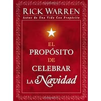 El Propósito de Celebrar la Navidad (Spanish Edition) El Propósito de Celebrar la Navidad (Spanish Edition) Hardcover Audio CD