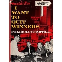 I want to quit winners / by Harold S. Smith, Sr., with John Wesley Noble I want to quit winners / by Harold S. Smith, Sr., with John Wesley Noble Hardcover