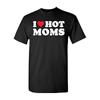 I Love Hot Moms I Love Hot Dads I Heart Funny Novelty T-Shirt