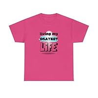 Living My Okayest Life | Unisex Heavy Cotton Tee - Multiple Sizes & Colors