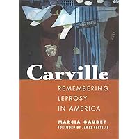 Carville: Remembering Leprosy in America Carville: Remembering Leprosy in America Hardcover Kindle Audible Audiobook