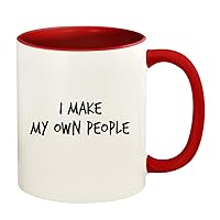 I Make My Own People - 11oz Ceramic Colored Handle and Inside Coffee Mug Cup, Red
