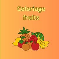Coloriage fruits (French Edition)