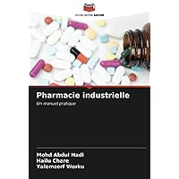 Pharmacie industrielle: Un manuel pratique (French Edition)