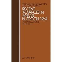Recent Advances in Animal Nutrition—1984: Studies in the Agricultural and Food Sciences (Studies in the Agricultural & Food Sciences) Recent Advances in Animal Nutrition—1984: Studies in the Agricultural and Food Sciences (Studies in the Agricultural & Food Sciences) Kindle Hardcover Paperback