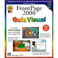 FrontPage 2000 Guia Visual = FrontPage 2000 Simplified (Serie Tridimensional) (Spanish Edition) FrontPage 2000 Guia Visual = FrontPage 2000 Simplified (Serie Tridimensional) (Spanish Edition) Paperback