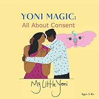 Yoni Magic: All About Consent Yoni Magic: All About Consent Paperback