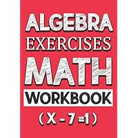 algebra exercises Math workbook: more than 1000 Math exercises for boys,girls,dummies to develop skills in mathematics. Best educational workbook Gift for children... (Math & Science operations book)