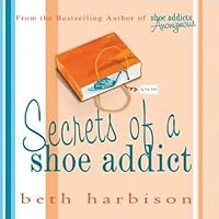 Secrets of a Shoe Addict Secrets of a Shoe Addict Audible Audiobook Kindle Hardcover Paperback Audio CD