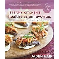 Steamy Kitchen's Healthy Asian Favorites: 100 Recipes That Are Fast, Fresh, and Simple Enough for Tonight's Supper Steamy Kitchen's Healthy Asian Favorites: 100 Recipes That Are Fast, Fresh, and Simple Enough for Tonight's Supper Paperback Kindle
