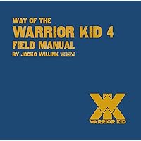 Way of the Warrior Kid 4 Field Manual - Teaching Kids to be Their Best!