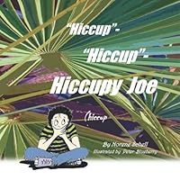 Hiccup - Hiccup - Hiccupy Joe Hiccup - Hiccup - Hiccupy Joe Paperback