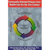 Community Oriented Primary Care: Health Care for the 21st Century Community Oriented Primary Care: Health Care for the 21st Century Paperback