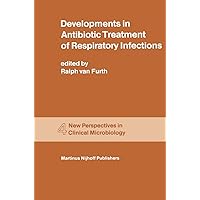 Developments in Antibiotic Treatment of Respiratory Infections: Proceedings of the Round Table Conference on Developments in Antibiotic Treatment of ... (New Perspectives in Clinical Microbiology) Developments in Antibiotic Treatment of Respiratory Infections: Proceedings of the Round Table Conference on Developments in Antibiotic Treatment of ... (New Perspectives in Clinical Microbiology) Paperback Hardcover