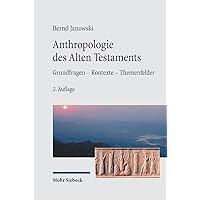 Anthropologie Des Alten Testament: Grundfragen - Kontexte - Themenfelder (German Edition) Anthropologie Des Alten Testament: Grundfragen - Kontexte - Themenfelder (German Edition) Paperback