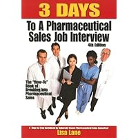 3 Days to a Pharmaceutical Sales Job Interview (4th Edition) 3 Days to a Pharmaceutical Sales Job Interview (4th Edition) Paperback
