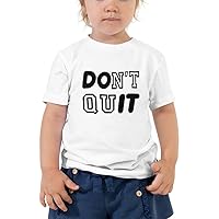 Toddler Short Sleeve Tee - Do It - Don't Quit