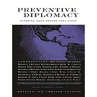 Preventive Diplomacy: Stopping Wars Before They Start Preventive Diplomacy: Stopping Wars Before They Start Kindle Hardcover Paperback