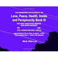 The Love, Peace, Health, and Perspicacity Book III The Love, Peace, Health, and Perspicacity Book III Paperback