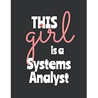This Girl is a Systems Analyst: Lined Notebook Journal, 120 Blank pages, 8.5 x 11 inches, Matte Finish Cover