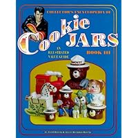 Collector's Encyclopedia of Cookie Jars, Book III Collector's Encyclopedia of Cookie Jars, Book III Hardcover