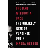 The Man Without a Face: The Unlikely Rise of Vladimir Putin The Man Without a Face: The Unlikely Rise of Vladimir Putin Paperback Audible Audiobook Kindle Hardcover Audio CD