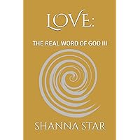 LOVE:: THE REAL WORD OF GOD III LOVE:: THE REAL WORD OF GOD III Paperback Audible Audiobook Kindle