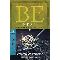 Be Real (1 John): Turning from Hypocrisy to Truth (The BE Series Commentary) Be Real (1 John): Turning from Hypocrisy to Truth (The BE Series Commentary) Paperback Kindle