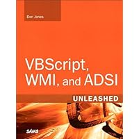 VBScript, WMI, and ADSI Unleashed: Using VBScript, WMI, and ADSI to Automate Windows Administration VBScript, WMI, and ADSI Unleashed: Using VBScript, WMI, and ADSI to Automate Windows Administration Kindle Paperback Mass Market Paperback