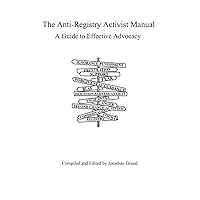 The Anti-Registry Activist Manual: A Guide to Effective Advocacy