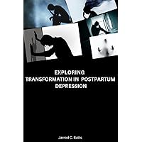 Exploring Transformation in Postpartum Depression