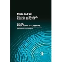 Inside and Out: Universities and Education for Sustainable Development (Work, Health and Environment Series) Inside and Out: Universities and Education for Sustainable Development (Work, Health and Environment Series) Kindle Hardcover Paperback