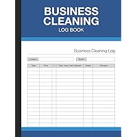 Business Cleaning Log Book: Daily Checklist Schedule for Office, Restaurant, and Hotel Housekeeping Tasks - (100 Pages) - 8.5 x 11 Inches
