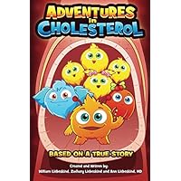 Adventures in Cholesterol: Based On A True Story