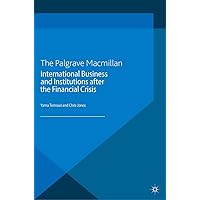 International Business and Institutions after the Financial Crisis (The Academy of International Business) International Business and Institutions after the Financial Crisis (The Academy of International Business) Kindle Hardcover Paperback