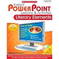 Instant PowerPoint® Lessons & Activities: Literary Elements: 16 Model Lessons That Guide Students to Create Easy PowerPoint Presentations That Help ... Literary Elements in the Books They Read Instant PowerPoint® Lessons & Activities: Literary Elements: 16 Model Lessons That Guide Students to Create Easy PowerPoint Presentations That Help ... Literary Elements in the Books They Read Paperback