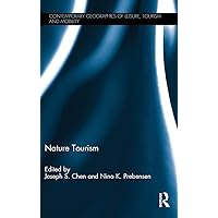 Nature Tourism (Contemporary Geographies of Leisure, Tourism and Mobility) Nature Tourism (Contemporary Geographies of Leisure, Tourism and Mobility) Hardcover Kindle Paperback