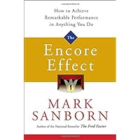 The Encore Effect: How to Achieve Remarkable Performance in Anything You Do The Encore Effect: How to Achieve Remarkable Performance in Anything You Do Hardcover Paperback Audio CD