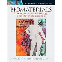 Biomaterials: The Intersection of Biology and Materials Science Biomaterials: The Intersection of Biology and Materials Science Hardcover Paperback