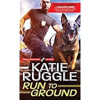 Run to Ground: Grumpy Hero and Anxious Dog in Search of Sunshiny Do-Gooder to Brighten Their Lives (Rocky Mountain K9 Unit Book 1) Run to Ground: Grumpy Hero and Anxious Dog in Search of Sunshiny Do-Gooder to Brighten Their Lives (Rocky Mountain K9 Unit Book 1) Kindle Mass Market Paperback Audible Audiobook Audio CD