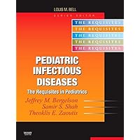 Pediatric Infectious Diseases: Requisites (Requisites in Pediatrics) Pediatric Infectious Diseases: Requisites (Requisites in Pediatrics) Kindle Hardcover