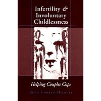 Infertility and Involuntary Childlessness: Helping Couples Cope Infertility and Involuntary Childlessness: Helping Couples Cope Hardcover