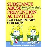 Substance Abuse Prevention Activities for Elementary Children Substance Abuse Prevention Activities for Elementary Children Paperback