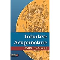 Intuitive Acupuncture Intuitive Acupuncture Kindle Paperback