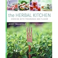 The Herbal Kitchen: Cooking with Fragrance and Flavor The Herbal Kitchen: Cooking with Fragrance and Flavor Hardcover Kindle