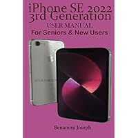 iPhone SE 2022 3rd Generation USER MANUAL: For Seniors & New Users iPhone SE 2022 3rd Generation USER MANUAL: For Seniors & New Users Paperback Kindle Hardcover