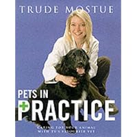 Pets in Practice: Caring for Your Animal with TV's Favourite Vet Pets in Practice: Caring for Your Animal with TV's Favourite Vet Hardcover