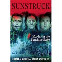 Sun Struck: 16 Infamous Murders in the Sunshine State Sun Struck: 16 Infamous Murders in the Sunshine State Hardcover